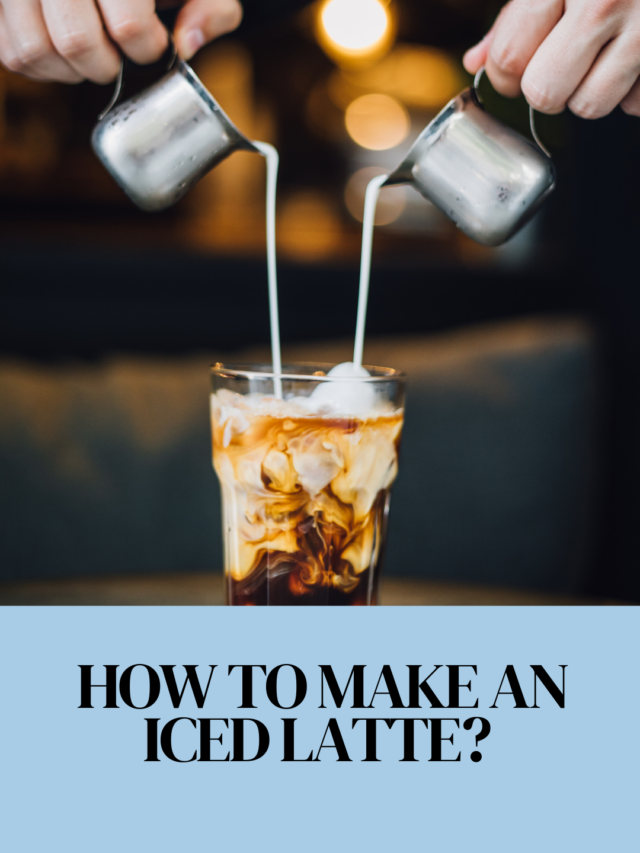 How to make an Iced Latte?